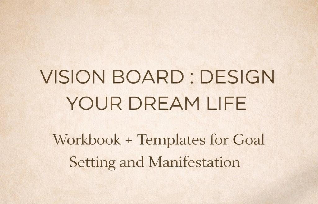 VISION BOARD :DESIGN YOUR DREAM LIFE